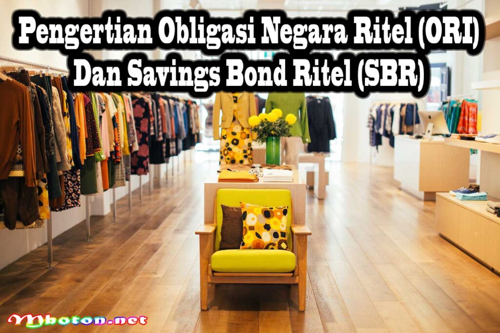 Pengertian Obligasi Negara Ritel (ORI) dan Savings Bond Ritel (SBR)