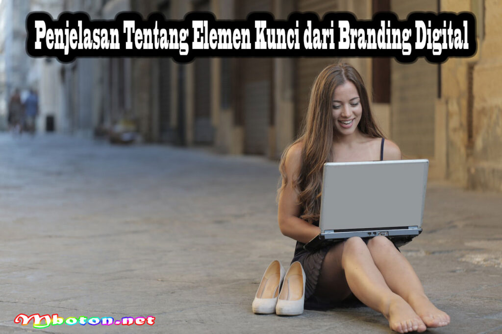 Penjelasan Tentang Elemen Kunci dari Branding Digital