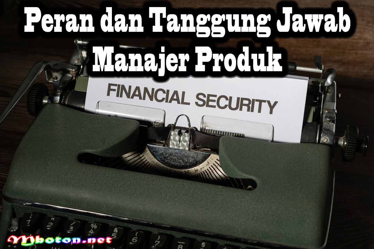 Peran dan Tanggung Jawab Manajer Produk