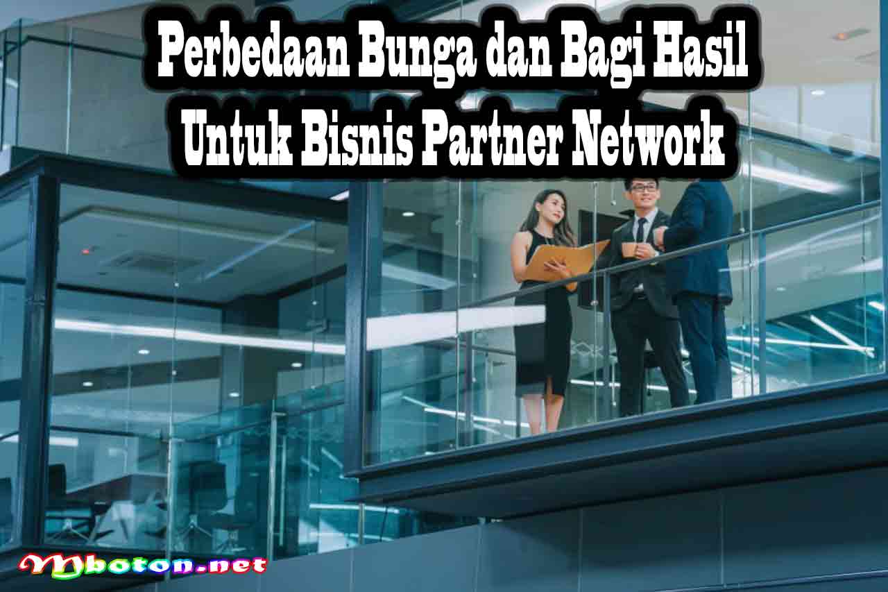 Perbedaan Bunga dan Bagi Hasil Untuk Bisnis Partner Network