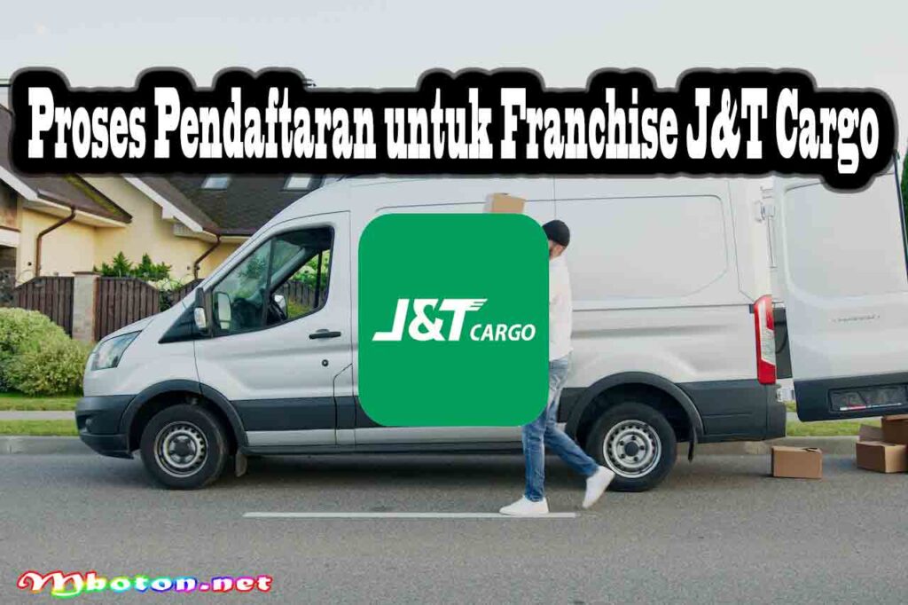 Proses Pendaftaran untuk Franchise J&T Cargo
