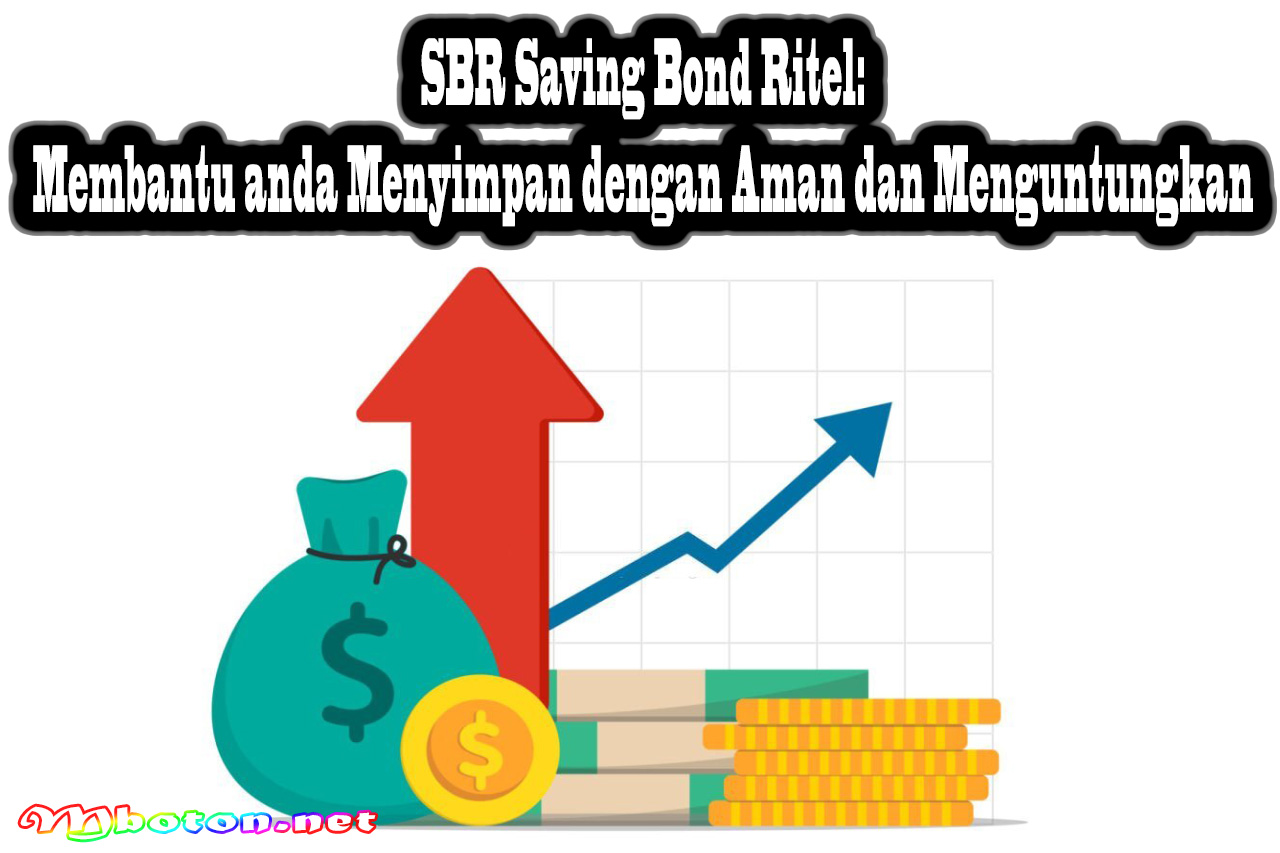 SBR Saving Bond Ritel: Membantu anda Menyimpan dengan Aman dan Menguntungkan