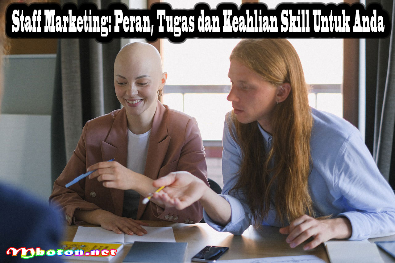 Staff Marketing Peran Tugas dan Keahlian Skill Untuk Anda