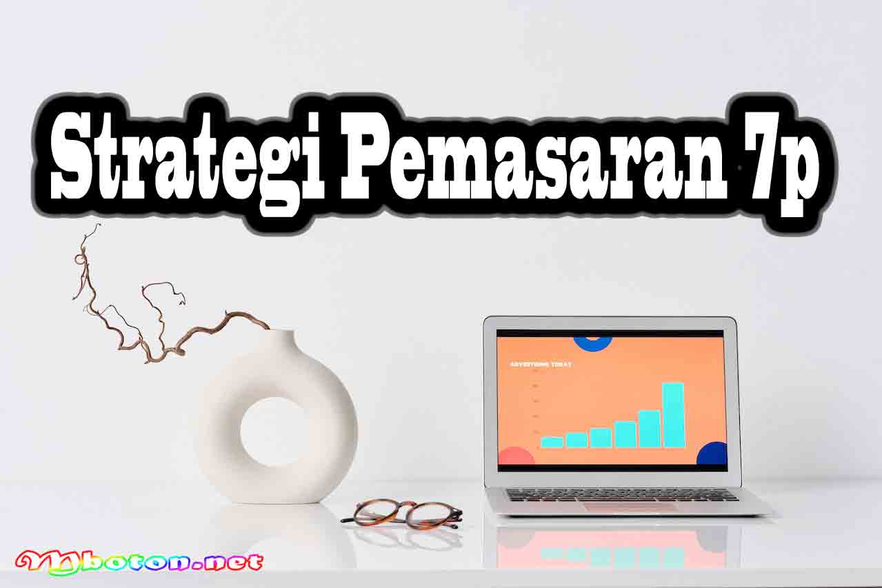Merancang Strategi Pemasaran 7p dan Contohnya Bisnis 2 Strategi Pemasaran 7p
