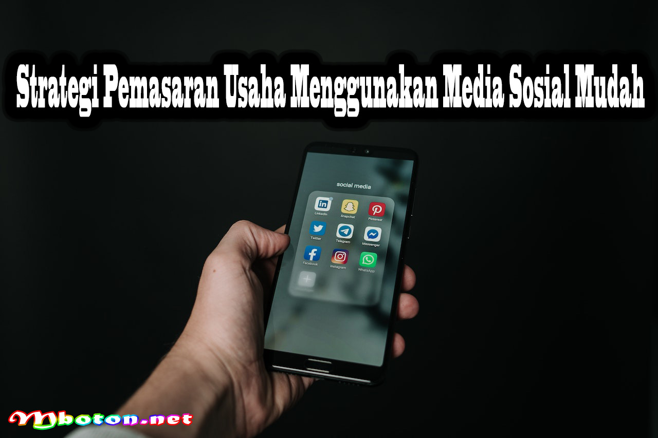 Strategi Pemasaran Usaha Menggunakan Media Sosial Mudah