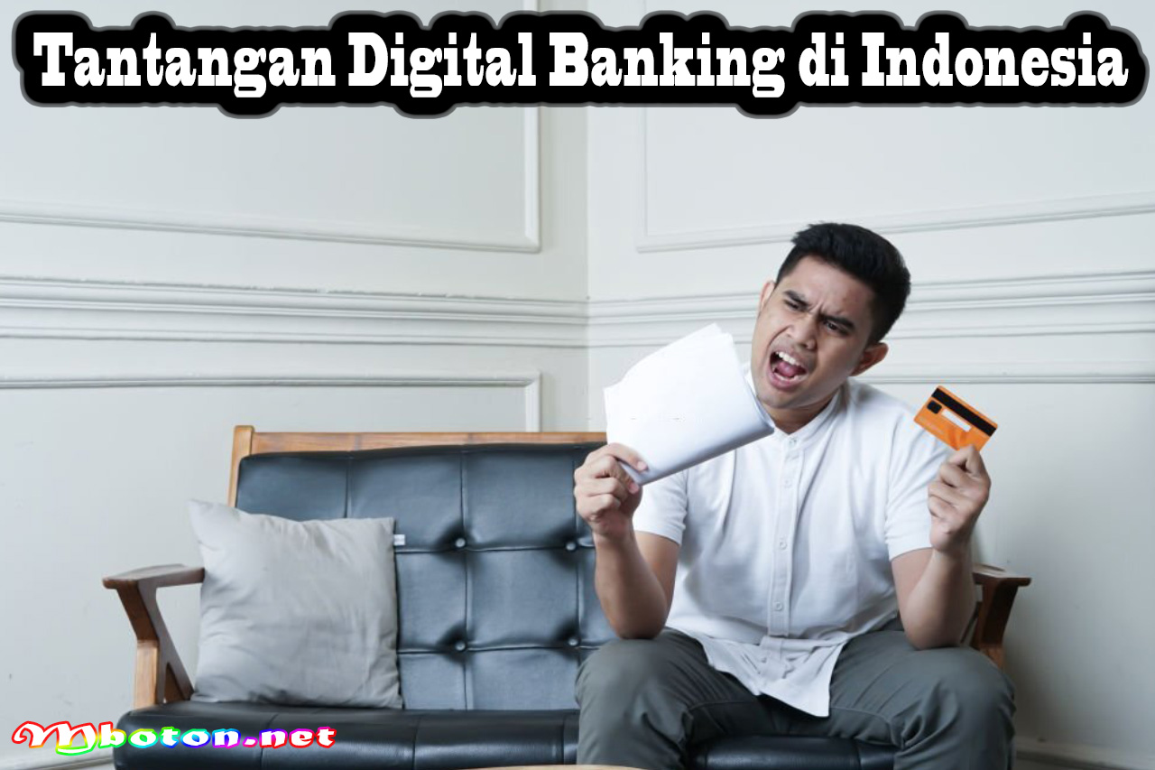 Digital Banking Di Indonesia Pengertian Jenis Dan Contoh Mboton