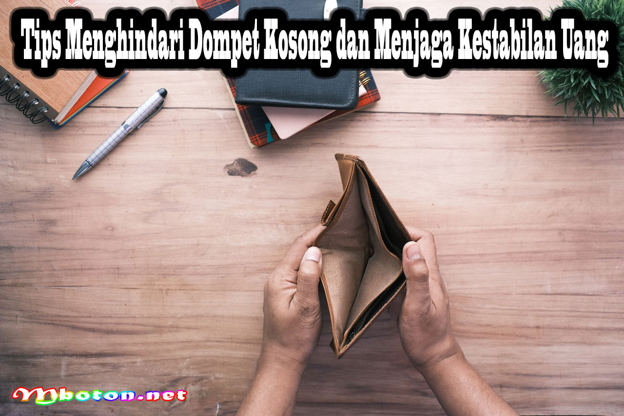 Tips Menghindari Dompet Kosong dan Menjaga Kestabilan Uang