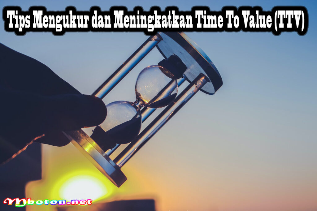 Tips Mengukur dan Meningkatkan Time To Value (TTV)