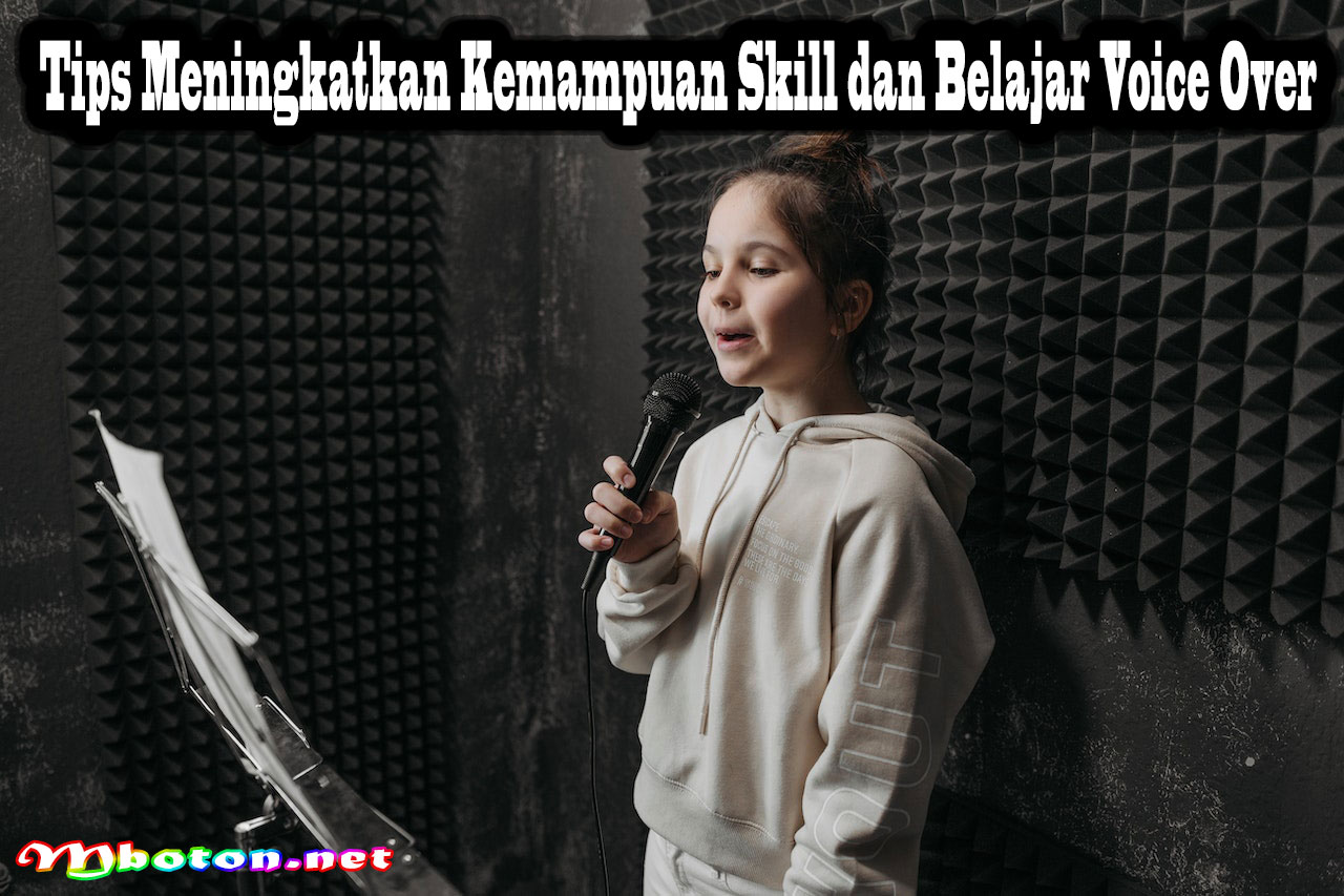 Tips Meningkatkan Kemampuan Skill dan Belajar Voice Over