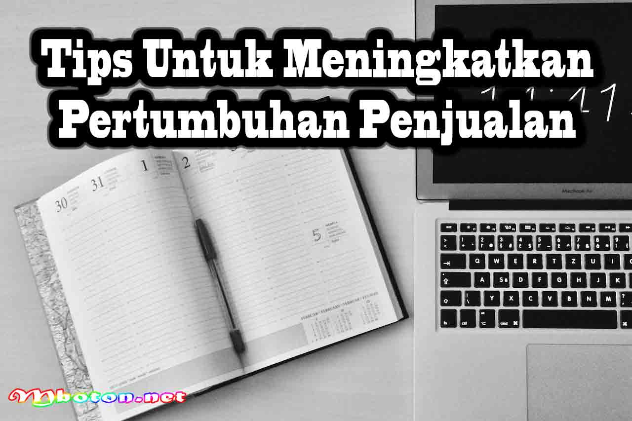 Tips Untuk Meningkatkan Pertumbuhan Penjualan