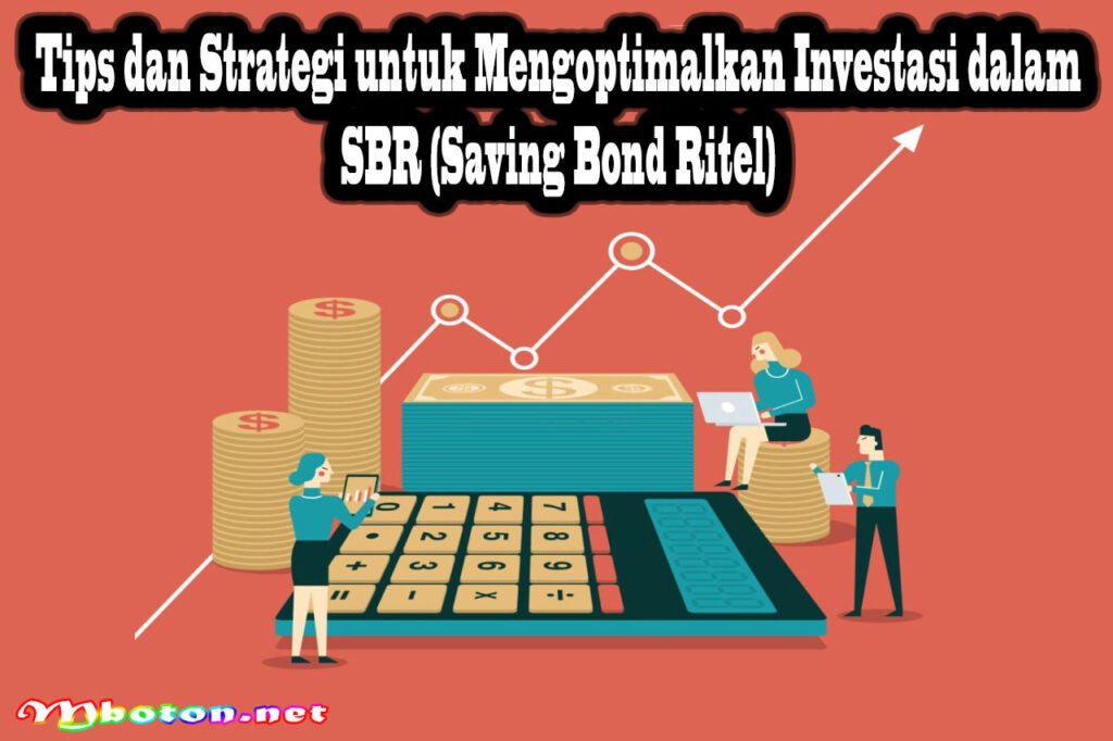 Tips dan Strategi untuk Mengoptimalkan Investasi dalam SBR (Saving Bond Ritel)