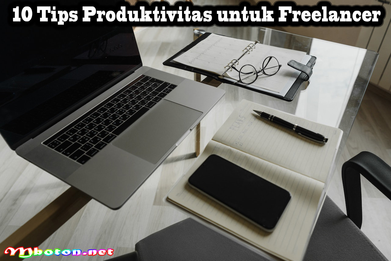 10 Tips Produktivitas untuk Freelancer