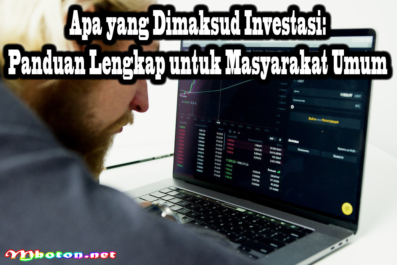 Apa yang Dimaksud Investasi: Panduan Lengkap untuk Masyarakat Umum
