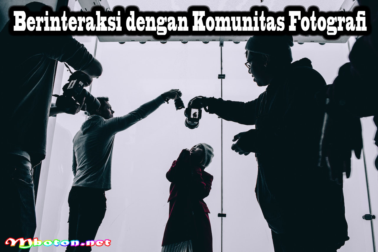 Berinteraksi dengan Komunitas Fotografi