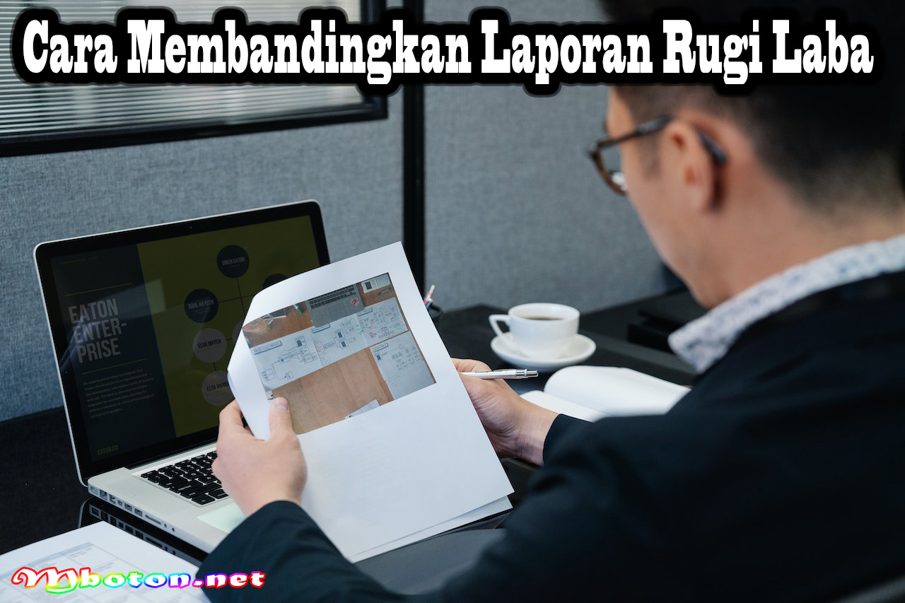 Cara Membandingkan Laporan Rugi Laba