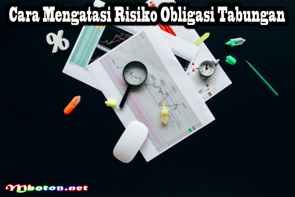 Cara Mengatasi Risiko Obligasi Tabungan
