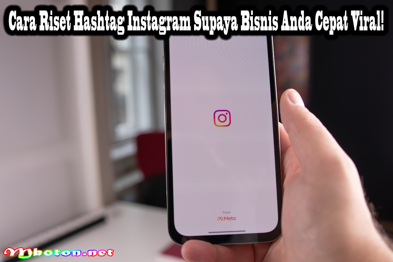 Cara Riset Hashtag Instagram Supaya Bisnis Anda Cepat Viral!