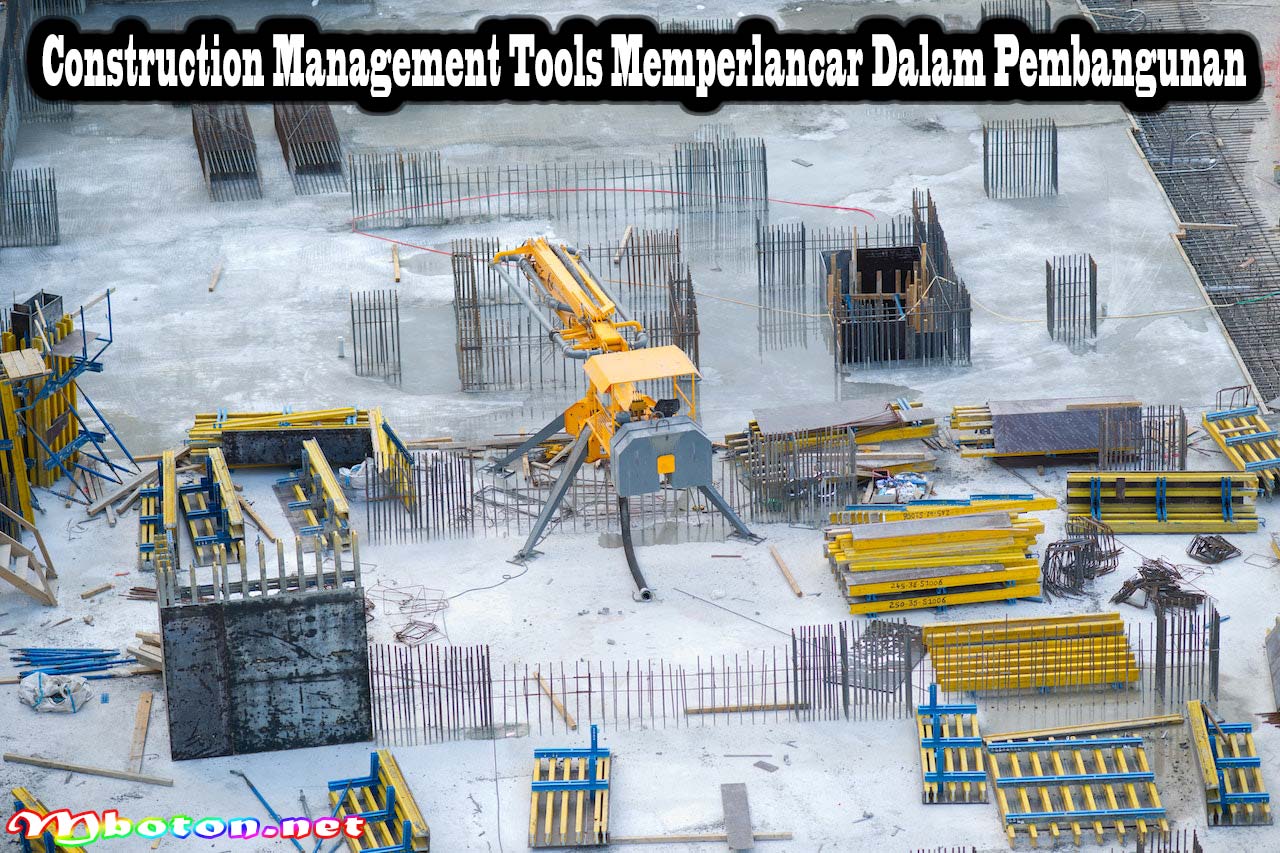 Construction Management Tools Memperlancar Dalam Pembangunan