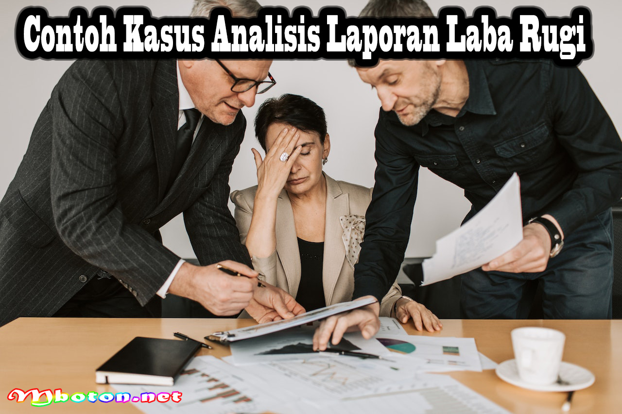 Contoh Kasus Analisis Laporan Laba Rugi