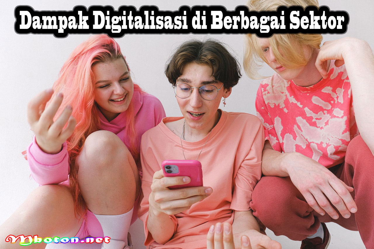 Dampak Digitalisasi di Berbagai Sektor