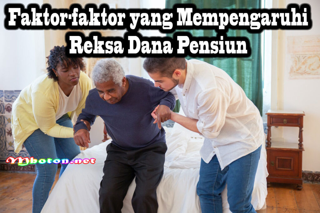 Faktor-faktor yang Mempengaruhi Reksa Dana Pensiun