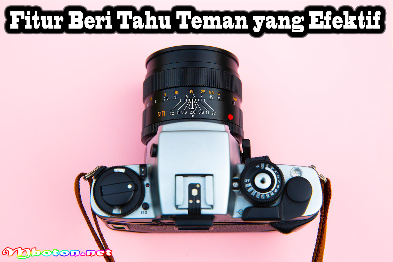 Fitur Beri Tahu Teman yang Efektif