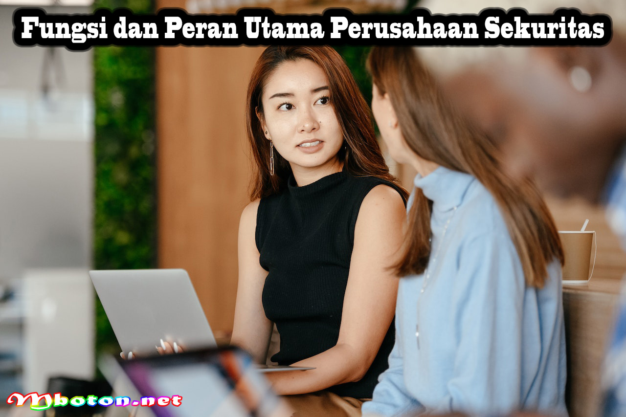 Fungsi dan Peran Utama Perusahaan Sekuritas