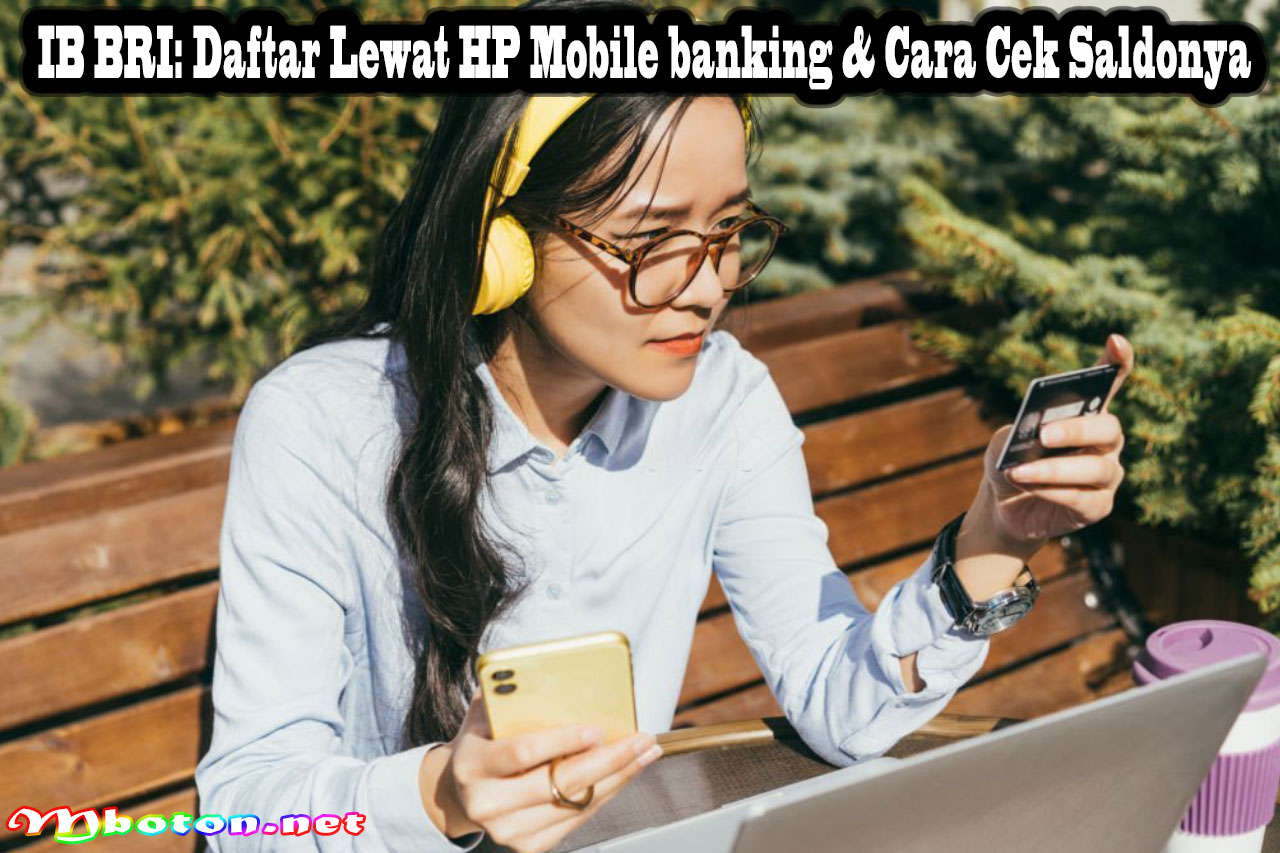 IB BRI: Daftar Lewat HP Mobile banking & Cara Cek Saldonya