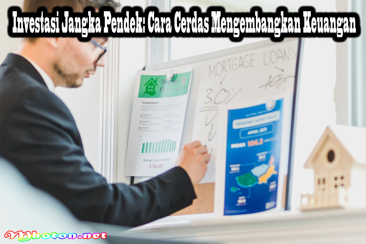 Investasi Jangka Pendek: Cara Cerdas Mengembangkan Keuangan