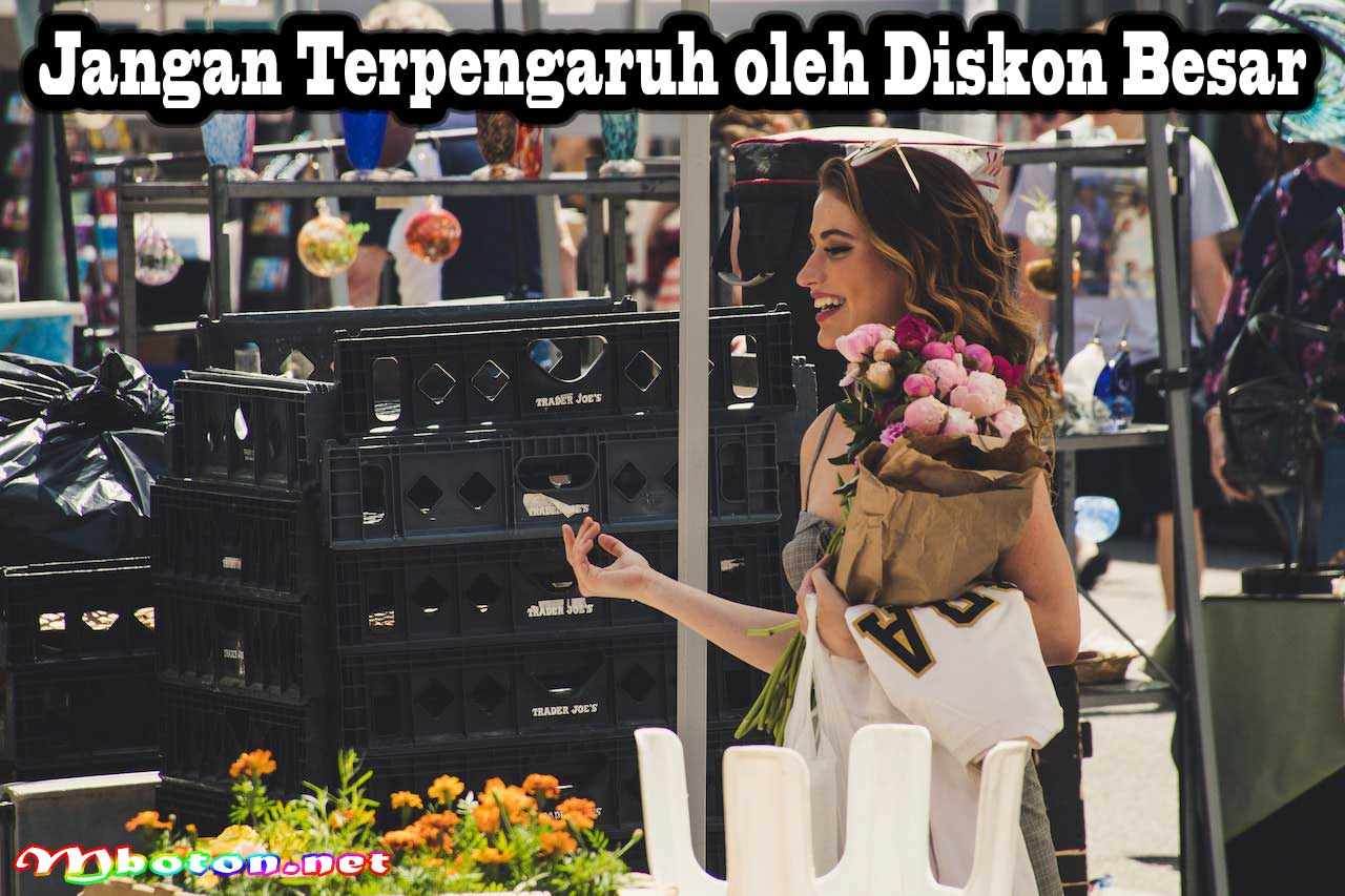 Jangan Terpengaruh oleh Diskon Besar