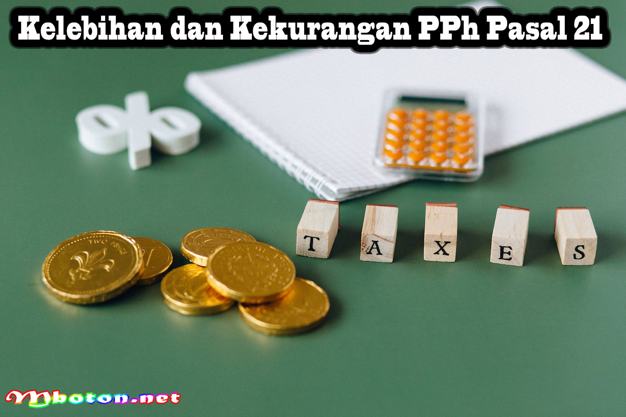 Kelebihan dan Kekurangan PPh Pasal 21