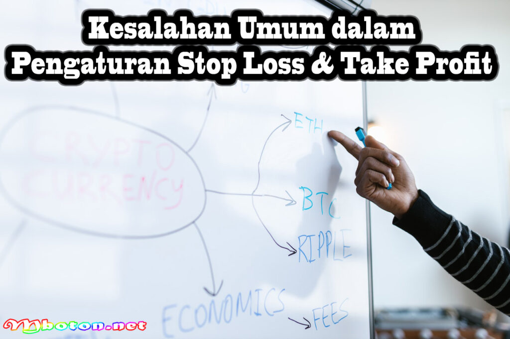 Kesalahan Umum dalam Pengaturan Stop Loss & Take Profit