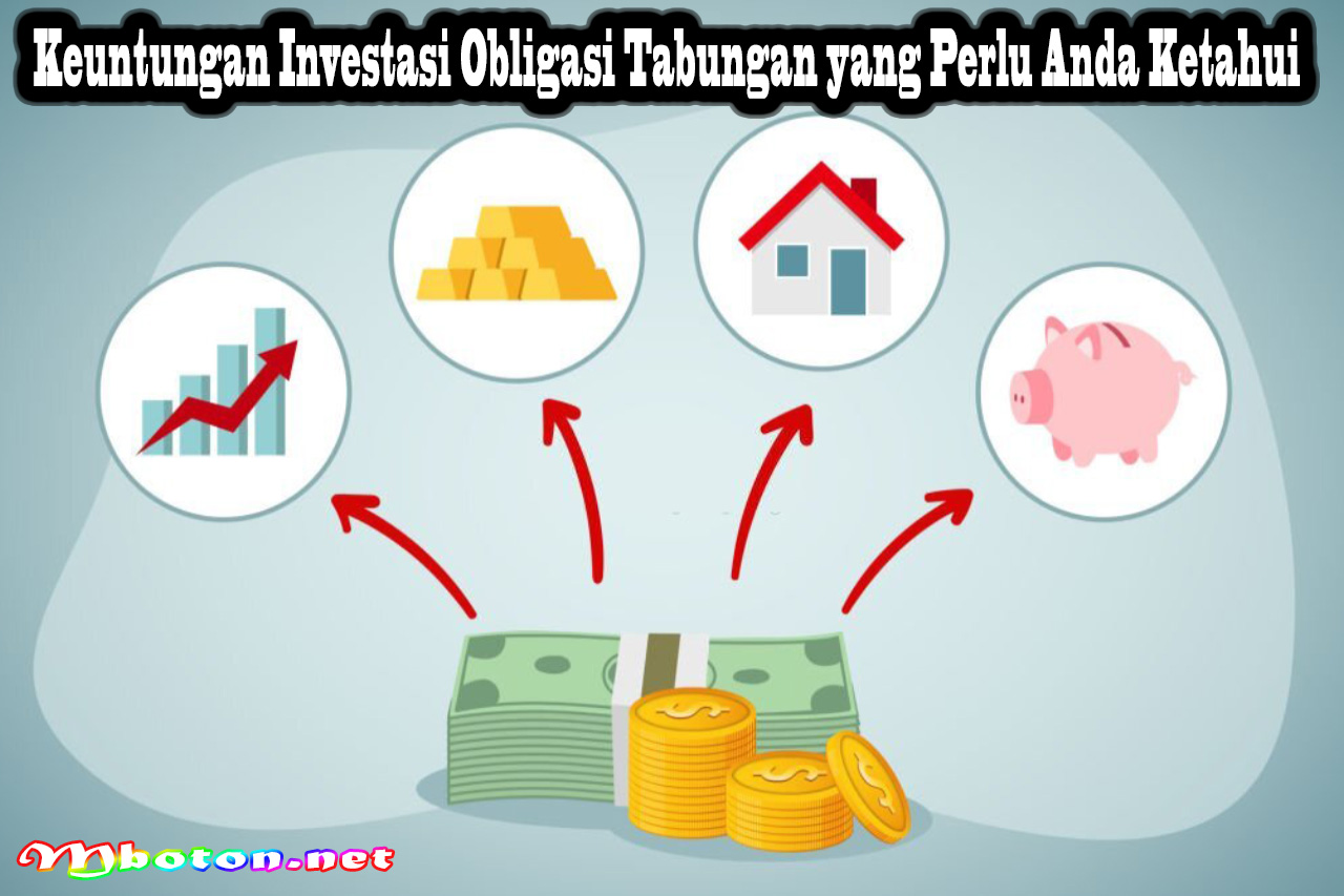 Keuntungan Investasi Obligasi Tabungan yang Perlu Anda Ketahui
