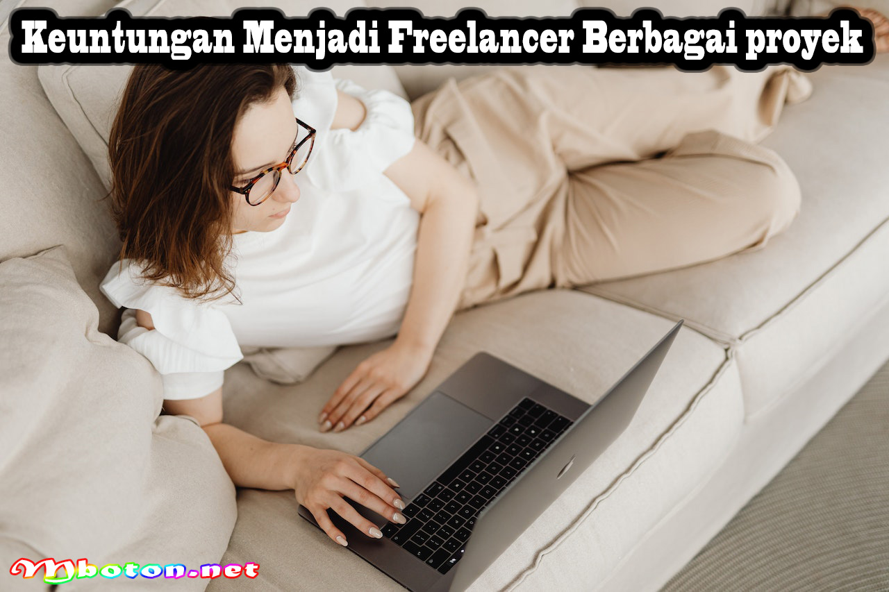 Keuntungan Menjadi Freelancer Berbagai proyek