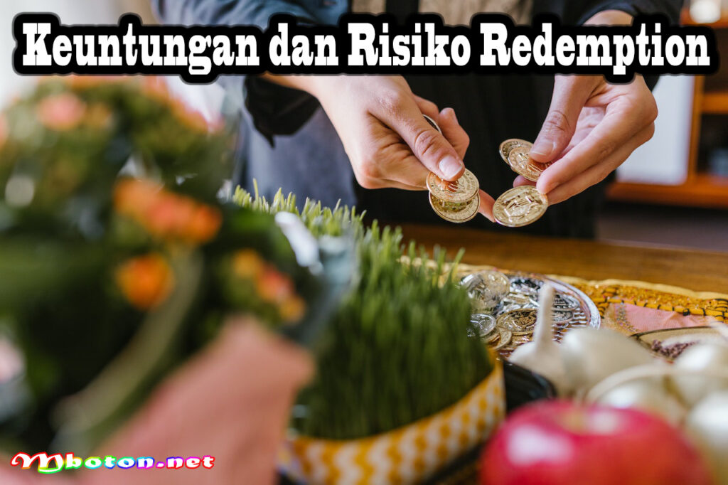 Keuntungan dan Risiko Redemption