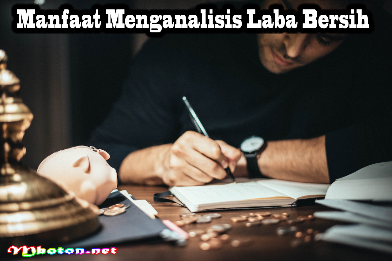 Manfaat Menganalisis Laba Bersih