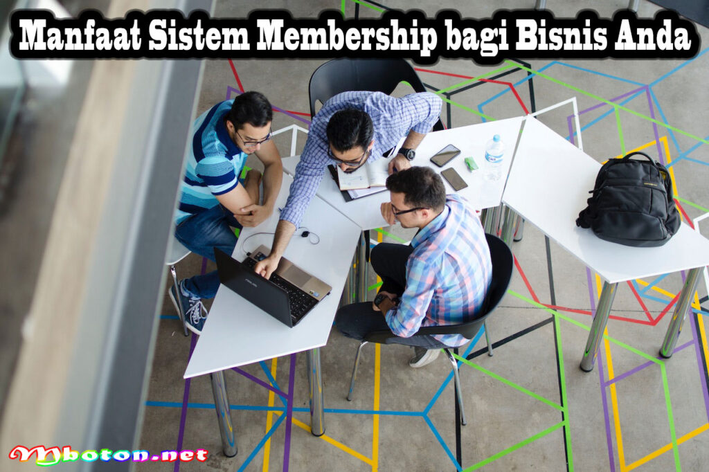 Manfaat Sistem Membership bagi Bisnis Anda