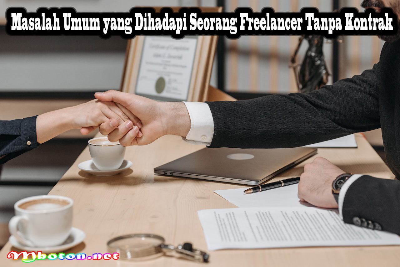 Masalah Umum yang Dihadapi Seorang Freelancer Tanpa Kontrak