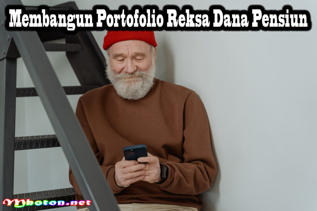 Membangun Portofolio Reksa Dana Pensiun