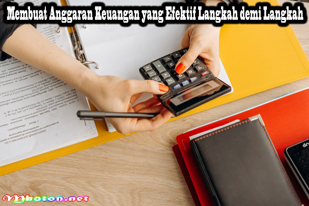 Membuat Anggaran Keuangan yang Efektif Langkah demi Langkah