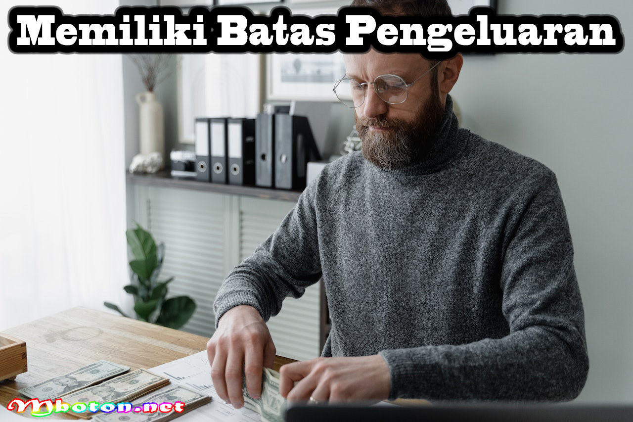 Memiliki Batas Pengeluaran