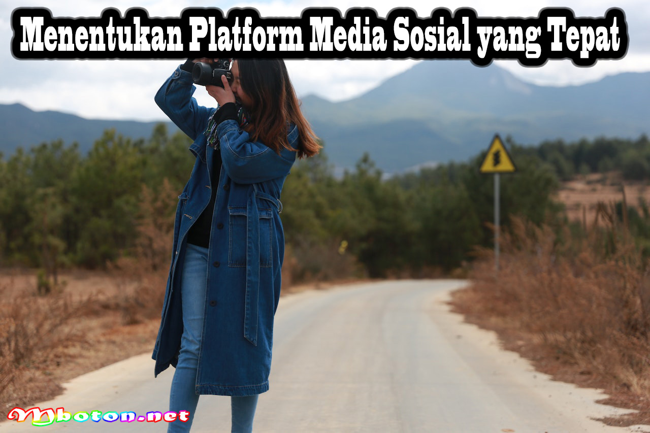 Menentukan Platform Media Sosial yang Tepat