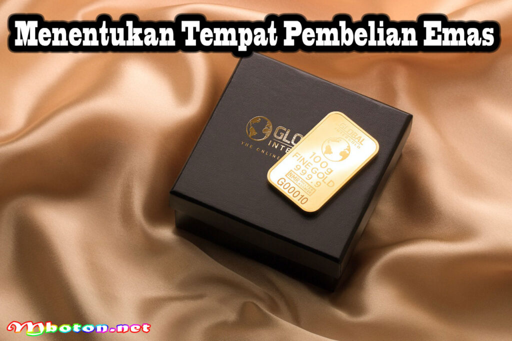 Menentukan Tempat Pembelian Emas