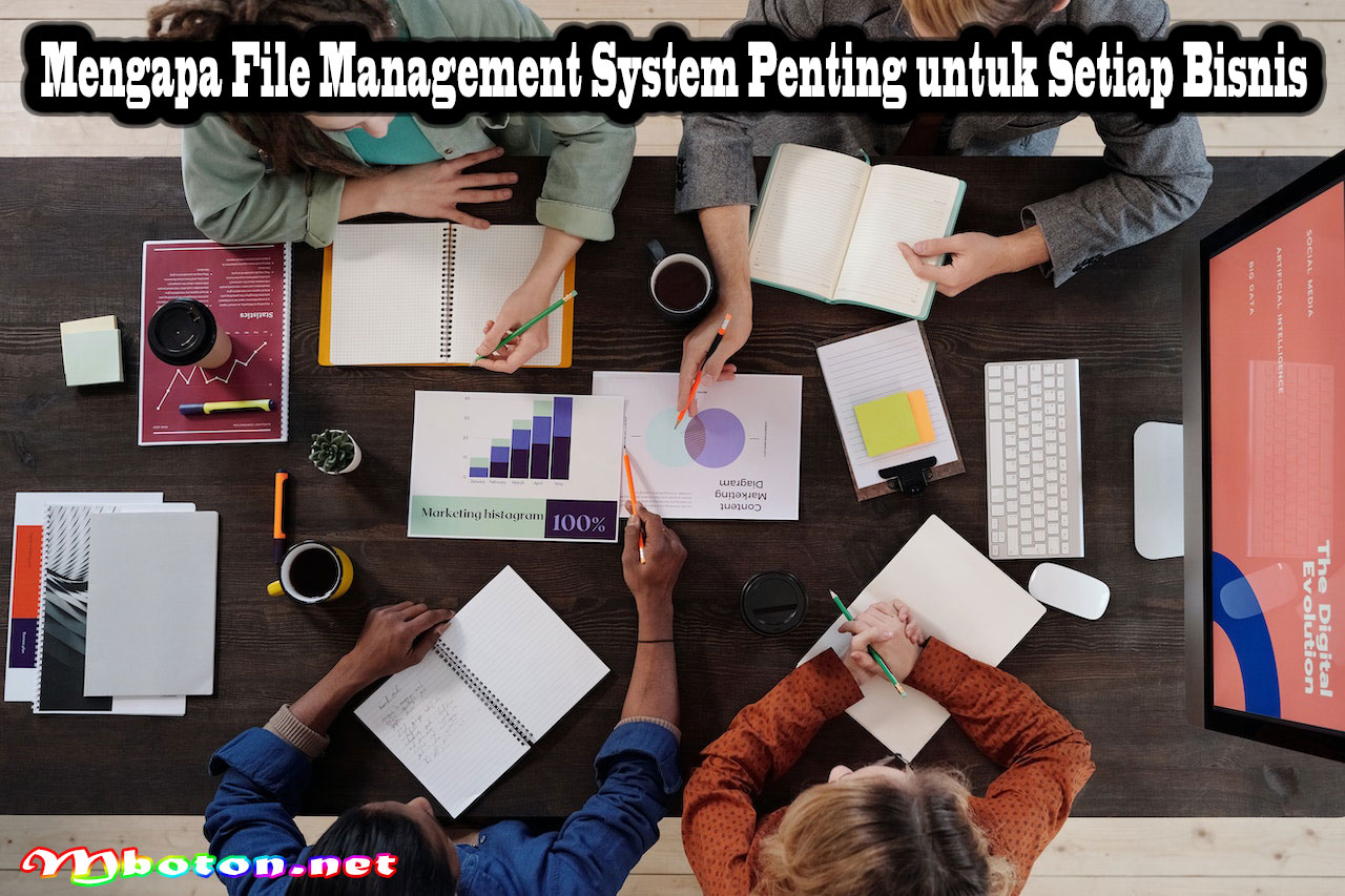 Mengapa File Management System Penting untuk Setiap Bisnis