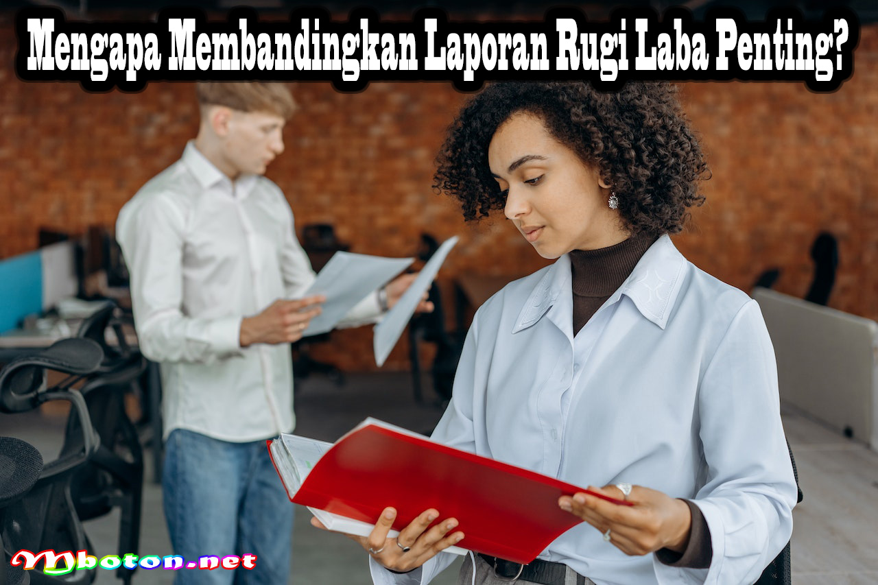 Mengapa Membandingkan Laporan Rugi Laba Penting