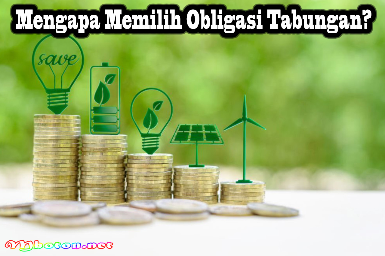Mengapa Memilih Obligasi Tabungan