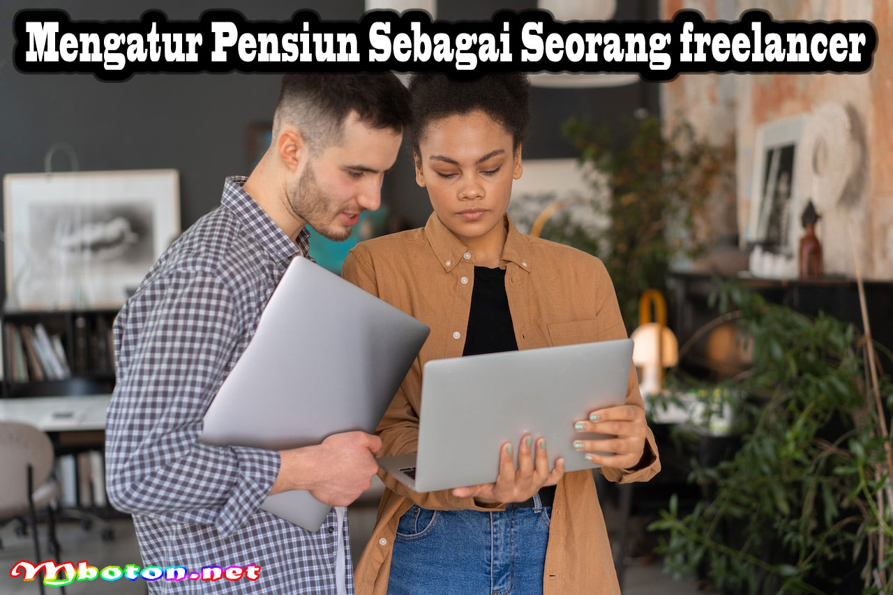 Mengatur Pensiun Sebagai Seorang freelancer