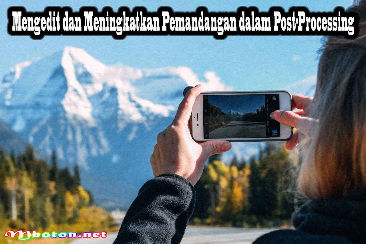 Mengedit dan Meningkatkan Pemandangan dalam Post-Processing