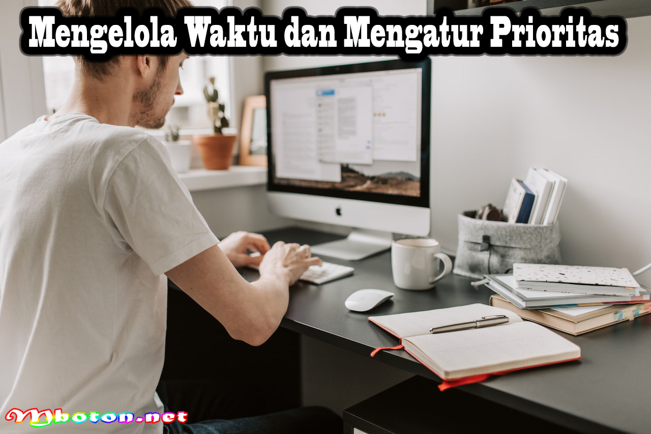 Mengelola Waktu dan Mengatur Prioritas