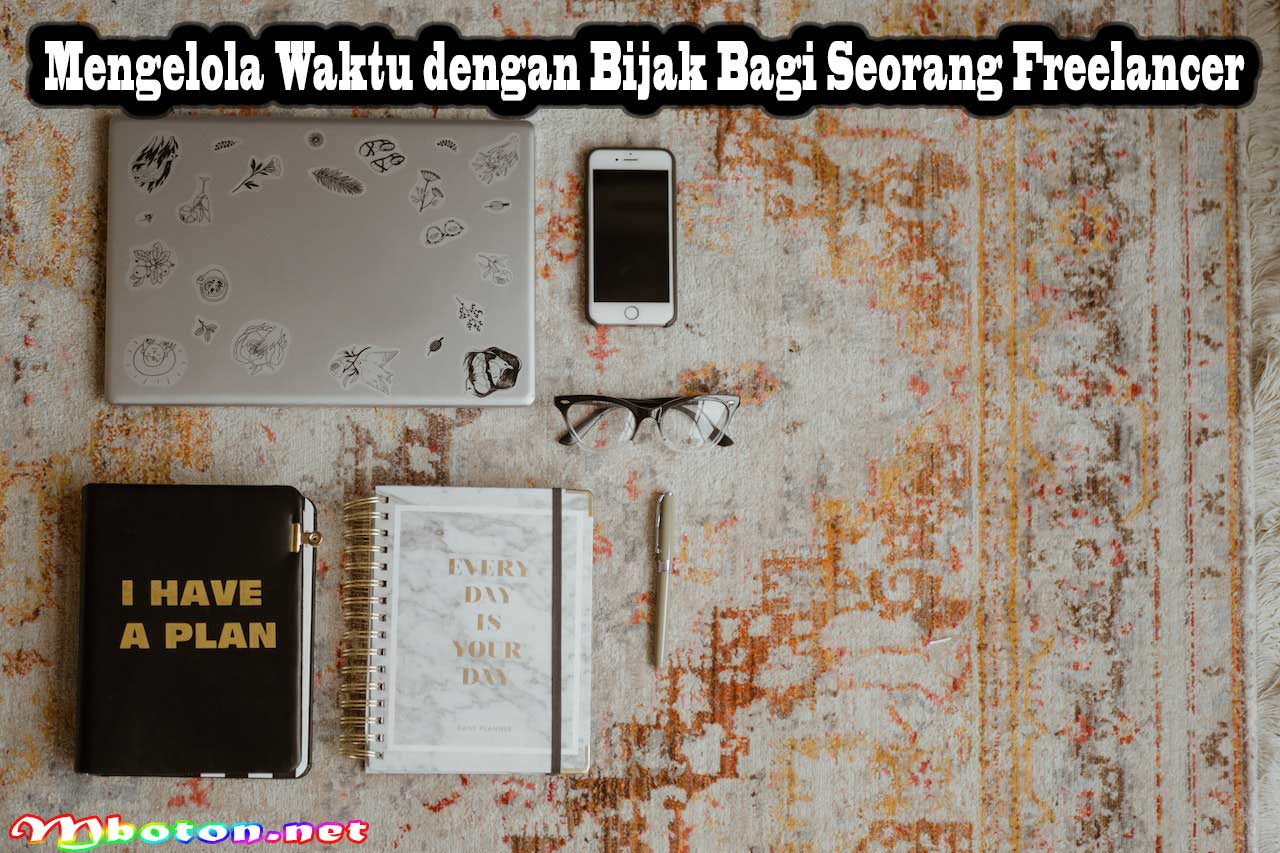 Mengelola Waktu dengan Bijak Bagi Seorang Freelancer